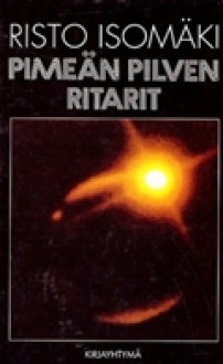 Pimeän pilven ritarit - Risto Isomäki