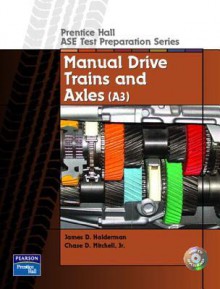 Guide to the ASE Exam-Manual Drive Trains and Axles - Chase D. Mitchell Jr.