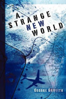 A Strange New World - George Griffith