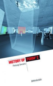 History of Form *Z - Pierluigi Serraino