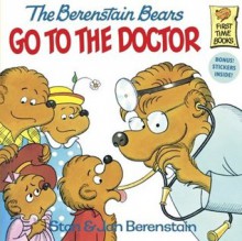 The Berenstain Bears Go To The Doctor (Turtleback School & Library Binding Edition) (Berenstain Bears First Time Chapter Books (Prebound)) - Jan, Stan Berenstain