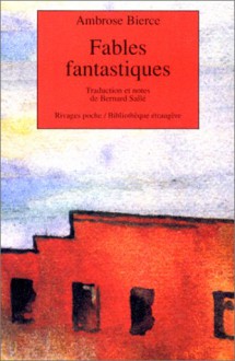 Fables Fantastiques - Ambrose Bierce, Bernard Sallé