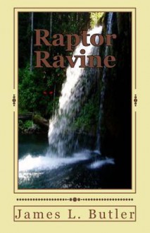 Raptor Ravine - James L. Butler