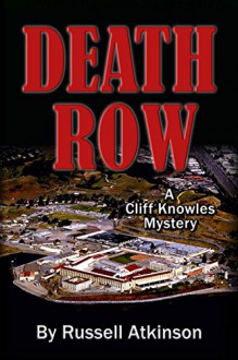 Death Row: A Cliff Knowles Mystery - Russell Atkinson