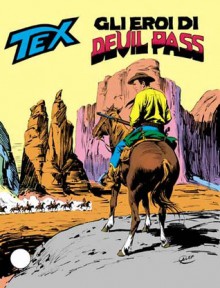 Tex n. 234: Gli eroi di Devil Pass - Gianluigi Bonelli, Giovanni Ticci, Aurelio Galleppini