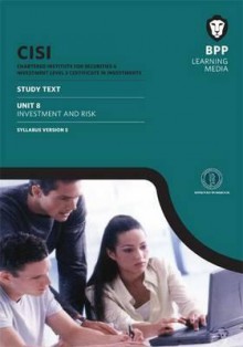 Cisi Certificate Unit 8 Study Text Syllabus Version 5: Study Text - BPP Learning Media