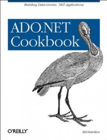 ADO.NET Cookbook - Bill Hamilton, Mary Chipman, Andy Baron