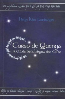 Curso de Quenya: A Mais Bela Língua dos Elfos - Helge Kåre Fauskanger, Gabriel Oliva Brum