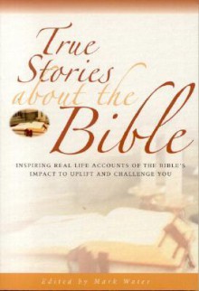 True Stories About The Bible (True Stories) - Mark Water