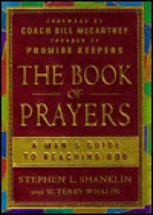 The Book of Prayers: A Man's Guide to Reaching God - Stephen L. Shanklin, Terry Whalin, W. Terry Whalin