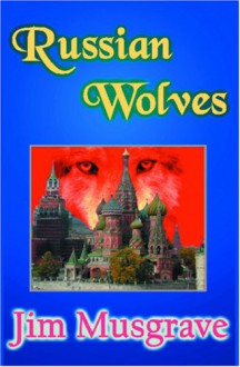 Russian Wolves - Jim Musgrave