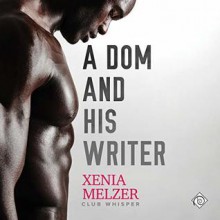 A DOM and His Writer - Xenia Melzer,Richard L Walton