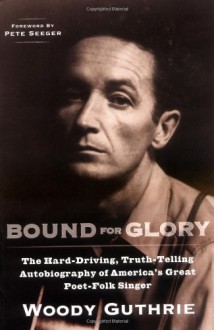 Bound for Glory - Woody Guthrie, Pete Seeger