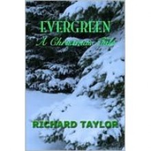 Evergreen A Christmas Tale - Richard Taylor