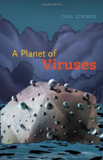 A Planet of Viruses - Carl Zimmer