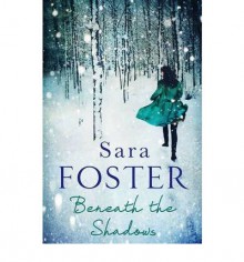 Beneath the Shadows - Sara Foster