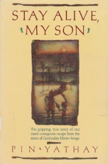 Stay Alive, My Son - Pin Yathay;John Man