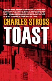 Toast - Charles Stross