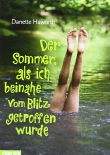 Der Sommer, Als Ich Beinahe Vom Blitz Getroffen Wurde - Danette Haworth, Brigitte Jakobeit