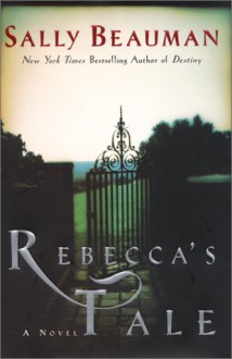 Rebecca's Tale - Sally Beauman