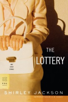 The Lottery and Other Stories - Shirley Jackson, A.M. Homes