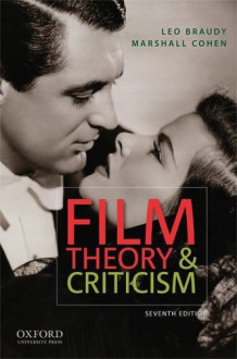 Film Theory and Criticism - Leo Braudy, Marshall Cohen