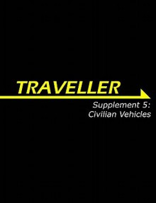 Traveller Supplement 5: Civilian Vehicles - Simon Beal, Martin J. Dougherty