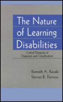 The Nature of Learning Disabilities: Critical Elements of Diagnosis and Classification - Kenneth A. Kavale, Steven R. Forness