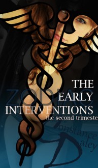 The Second Trimester (The Early Interventions Compilation, #4-6) - Constance Daley