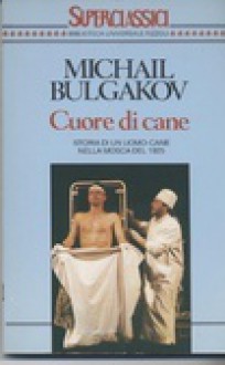 Cuore di cane - Mikhail Bulgakov