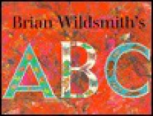 Brian Wildsmith's ABC - Brian Wildsmith