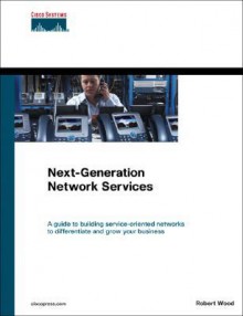 Next-Generation Network Services - Robert Wood