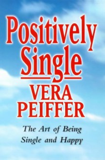 Positively Single - Vera Peiffer