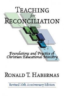 Teaching For Reconciliation - Ron Habermas