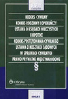 Kodeks cywilny, kodeks rodzinny i opiekuńczy, ustawa o księgach wieczystych i hipotece, kodeks postępowania cywilnego, ustawa o kosztach sądowych w sprawach cywilnych, prawo prywatne międzynarodowe. Ze skorowidzem. Wydanie 2. - Ewa Płacheta