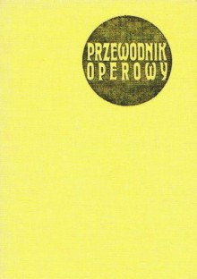 Przewodnik operowy - Józef Kański