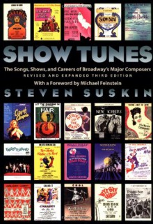 Show Tunes: The Songs, Shows, and Careers of Broadway's Major Composers - Steven Suskin