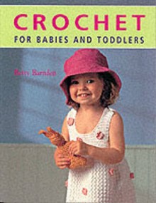 Crochet for Babies and Toddlers - Betty Barnden