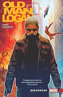 Wolverine: Old Man Logan Vol. 1: Berzerker - Andrea Sorrentino, Jeff Lemire