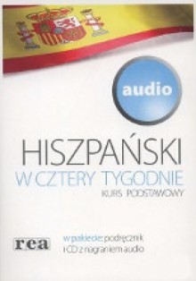 Hiszpański w cztery tygodnie. Kurs podstawowy - Grażyna Grudzińska, Magdalena Żywot - Chabrzyk