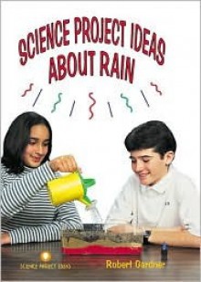 Science Project Ideas About Rain - Robert Gardner