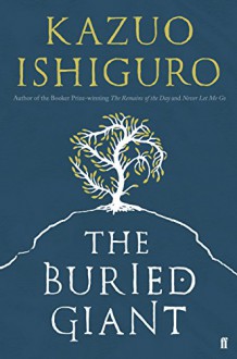 The Buried Giant - Kazuo Ishiguro