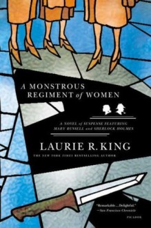 A Monstrous Regiment of Women: A Novel of Suspense Featuring Mary Russell and Sherlock Holmes - Laurie R. King