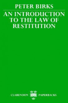 An Introduction to the Law of Restitution - Peter Birks