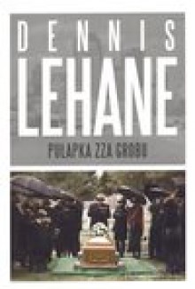 Pułapka zza grobu - Dennis Lehane