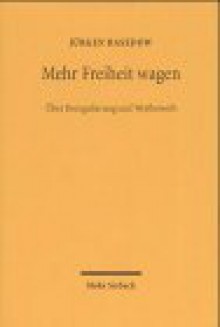 Mehr Freiheit wagen: Über Deregulierung und Wettbewerb - Jürgen Basedow