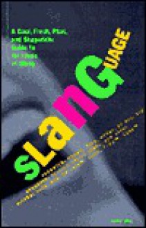 Slanguage: A Cool, Fresh, Phat, and Shagadelic Guide to All Kinds of Slang - Mike Ellis