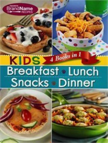 4 in 1 Recipe Book for Kids: Breakfast, Lunch, Snacks, and Dinner - Publications International Ltd.