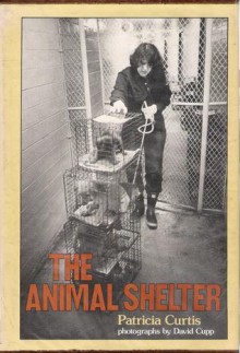 Animal Shelter - Patricia Curtis, David Cupp