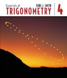 Essentials of Trigonometry (with CD-ROM and iLrn(TM) Tutorial) (Available Titles Cengagenow) - Karl J. Smith